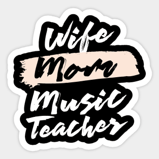 Cute Wife Mom Music Teacher Gift Idea Sticker